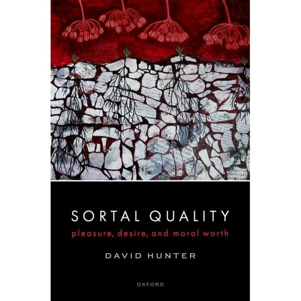 Sortal Quality: Pleasure, Desire, and Moral Worth -- David Hunter